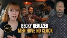 Becky Crashed Out Because Men Don't Have A Biological Time Clock On When We Have Children