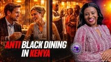 Anti-Black Restaurants in Kenya Locking Out Kenyans